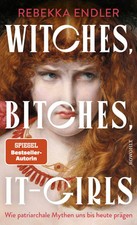 Witches, Bitches, It-Girls |
