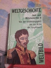 Weltbild Weltgeschichte Band 23: Süd- und Mittelamerika II: Von der Unabhängigke