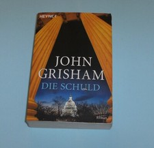 Die Schuld -  Roman von John Grisham,  Heyne Verlag, Thriller