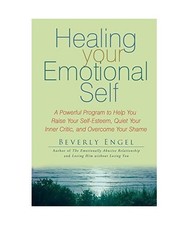 Healing Your Emotional Self: A