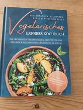 VEGETARISCHES EXPRESS KOCHBUCH FÜR ANFÄNGER;STUDENTEN;BERUFSTÄTIGE UND FAULE