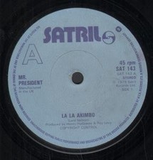 Mr President La La Akimbo 7" vinyl UK Satril 1979 with light wear to a-side