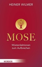 Mose. Wüstenlektionen zum