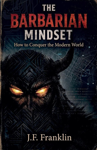 The barbarian mindset f - the, j.
