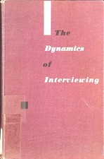 The Dynamics of Interviewing: Theory, Technique, and Cases Kahn, Robert L. and C