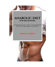 ANABOLIC DIET FOR BEGINNERS, Arnold Coleman