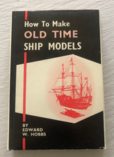 How to Make Old Time Ship Models Edward W. Hobbs 1977 Brown Son & Ferguson