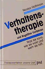 Verhaltenstherapie und Kognitive Verfahren. Was sie kann, wie sie wirkt und wem