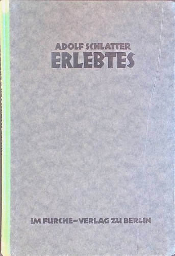 Erlebtes schlatter adolf - erlebtes., adolf: