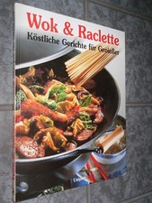 Wok & Raclette ? Köstliche Gerichte für Genießer, Zustand gut ⚡BLITZVERSAND⚡