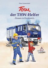 Tom der THW-Helfer. Einsatz in