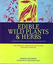 Edible Wild Plants and Herbs Hardcover Pamela Michael
