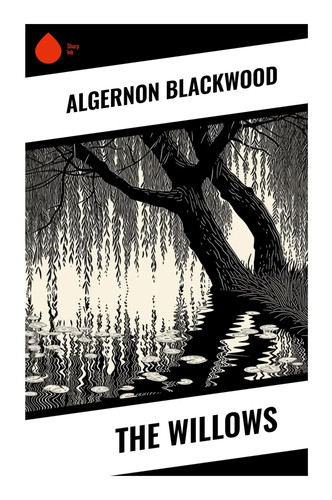 The willows algernon - algernon, blackwood