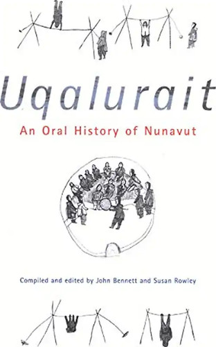Uqalurait oral history of - uqalurait:,