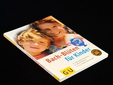 Bach-Blüten für Kinder : Förderung der Entwicklung, Hilfe bei Notfällen, Extra: 