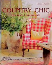 Country Chic. Der moderne Landhausstil