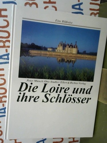 Die loire und - und, schlösser