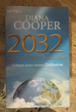Diana Cooper 2032 Das goldene Zeitalter Geburt einer neuen Zivilisation