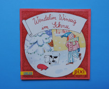 Pixi Buch - Nr. 1764  Wendelin Winzig im Schnee - 1. Aufl. 2010