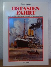 Ostasienfahrt. Linienschiffahrt der Hapag-Lloyd-AG im Wandel der Zeiten Seiler, 