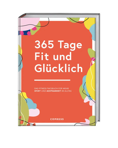 365 tage fit und glücklich - 365, |