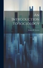 Ernest R Groves An Introduction To Sociology (Gebundene Ausgabe)