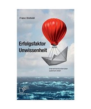 Erfolgsfaktor Unwissenheit