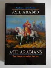 ASIL ARABIANS - The Noble Arabian Horses, Seventh edition. A Documentation = ASI