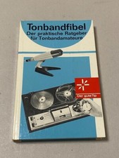 Tonbandfibel. Der praktische Ratgeber für Tonbandamateure - Buch 1967