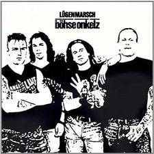 Böhse Onkelz - Lügenmarsch