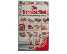 Die trennkostfibel gesund - trennkostfibel,