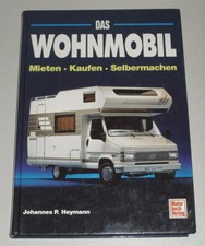 Das Wohnmobil Handbuch mit Fiat Ducato Peugeot J5 Hymer Tabbert VW Bus + LT...