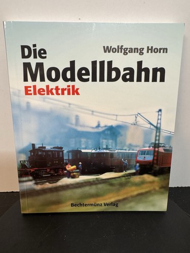 Die modellbahn elektrik - die,