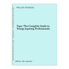 Yaps: The Complete Guide to Young Aspiring Professionals PEARSON, PHILLIPS: