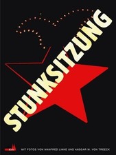 Stunksitzung mit Fotos von Manfred Linke & Ansgar M. van Treeck. Hrsg. von Reine