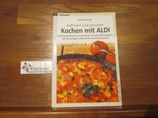Kochen mit Aldi : raffiniert und preiswert ; neue Rezeptideen für einen Monat nu