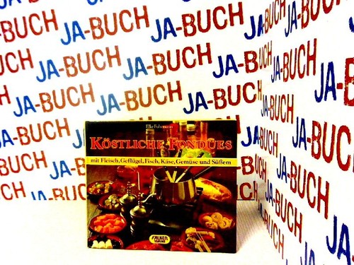 Köstliche fondues fuhrmann - köstliche, fondues.