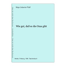 Wie gut daß die oma - die,
