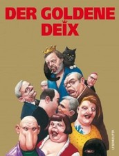 Der goldene Deix : Arbeiten von 2000 bis 2008 Arbeiten von 2000 bis 2008 Deix, M