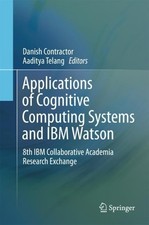 Applications of Cognitive Computing Systems and IBM Watson - 9789811064173