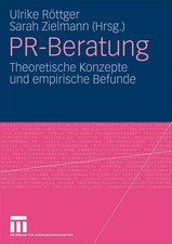 PR-Beratung Theoretische Konzepte und empirische Befunde Sarah Zielmann (u. a.)