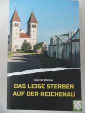 Das leise sterben auf der Reichenau von Bernd Weiler - Bodensee - Krimi