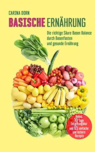 Basische ernährung die - basische, ernährung: