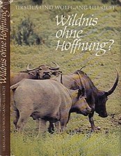Wildnis ohne Hoffnung? Ullrich, Ursula und Wolfgang Ullrich: