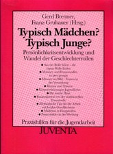 Typisch Mädchen? Typisch Junge? : Persönlichkeitsentwicklung und Wandel der Gesc