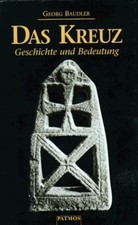 Das Kreuz. Geschichte und