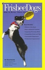Frisbee Hunde: Wie man aufzieht, trainiert und konkurriert von... | Buch | Zustand sehr gut