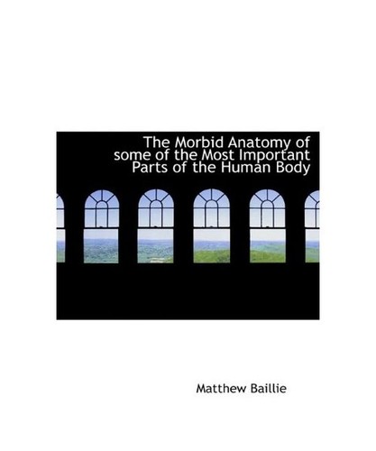 The morbid anatomy some - morbid, of