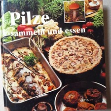 Pilze sammeln und essen: Artia Verlag:  Gebundene Ausgabe
