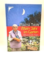 Maria Thun, Mein Jahr im Garten - 100 wertvolle Tipps Thun, Maria (Mitwirkender)